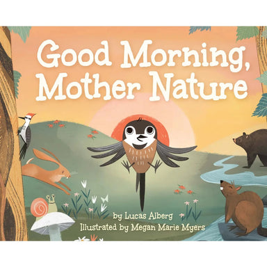 Good Morning, Mother Nature Hardcover Book by lucas alberg, front cover