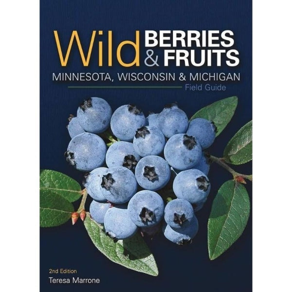 Wild Berries & Fruits Field Guide of Minnesota, Wisconsin, & Michigan